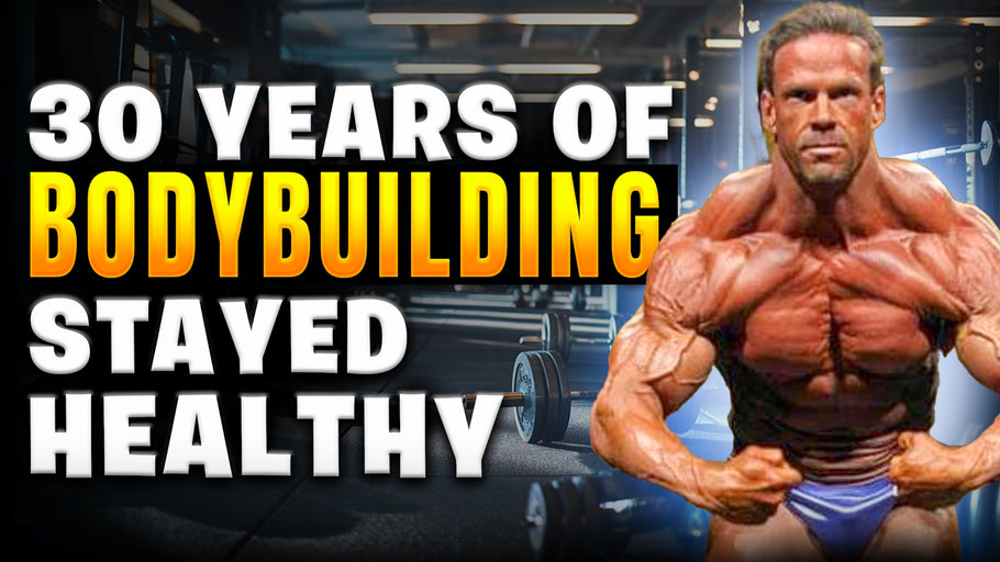 I STAYED HEALTHY FOR 30 YEARS OF COMPETITIVE BODYBUILDING, HERE'S HOW?