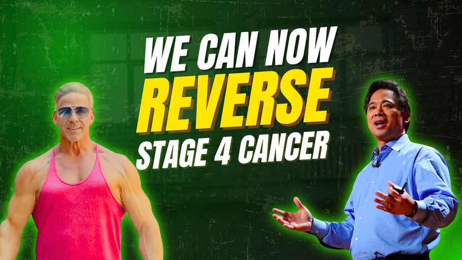 We Can Now Reverse Stage 4 Cancer!